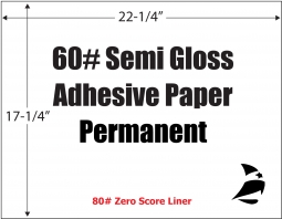 Semi Gloss 60#  Adhesive Paper, Zero Split, Permanent, 17-1/4" x 22-1/4", 500 Sheets