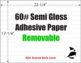 Semi Gloss 60#  Adhesive Paper, Scored, Removable, 17-1/4" x 22-1/4", 500 Sheets