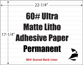 Ultra Matte Litho 60# Adhesive Paper, Permanent, Scored, 17-1/4" x 22-1/4", 500 Sheets